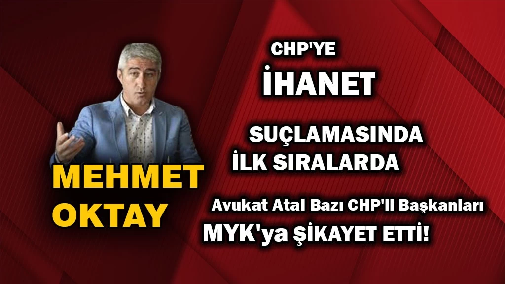 Mehmet Oktay CHP’ye İhanet Listesinde