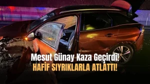 Yatağan Belediye Başkanı Mesut Günay Kaza Geçirdi!