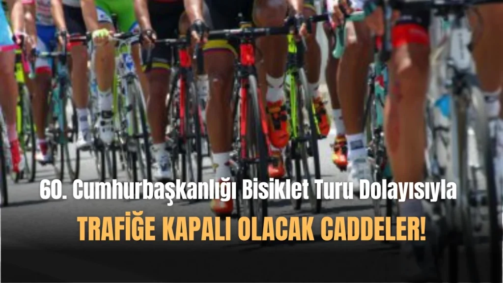 29 Nisan’da Trafiğe Kapalı Olacak Cadde Ve Sokaklar!