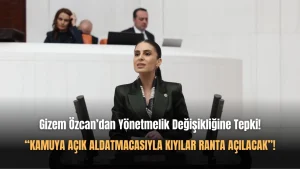 CHP Muğla Milletvekili Gizem Özcan’dan kıyı talanına tepki!