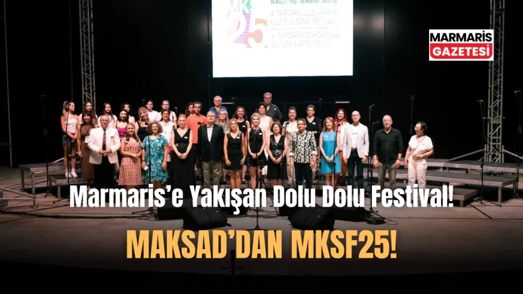 MKSF25 Marmaris Festivalinin Tadı Damağımızda Kaldı!